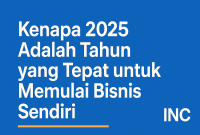 Kenapa 2025 Tepat untuk Bisnis